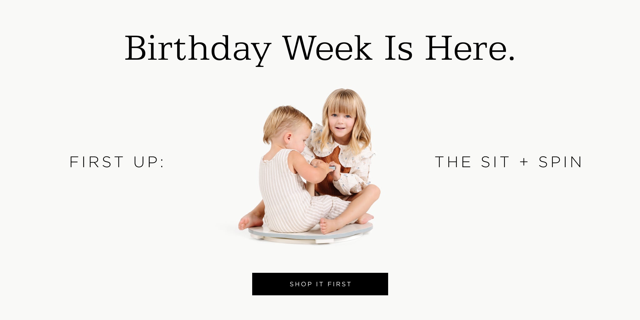 Birthday Week Is Here. First up: the Sit + Spin. Shop it first. Little kids playing on the Gathre Sit + Spin. 