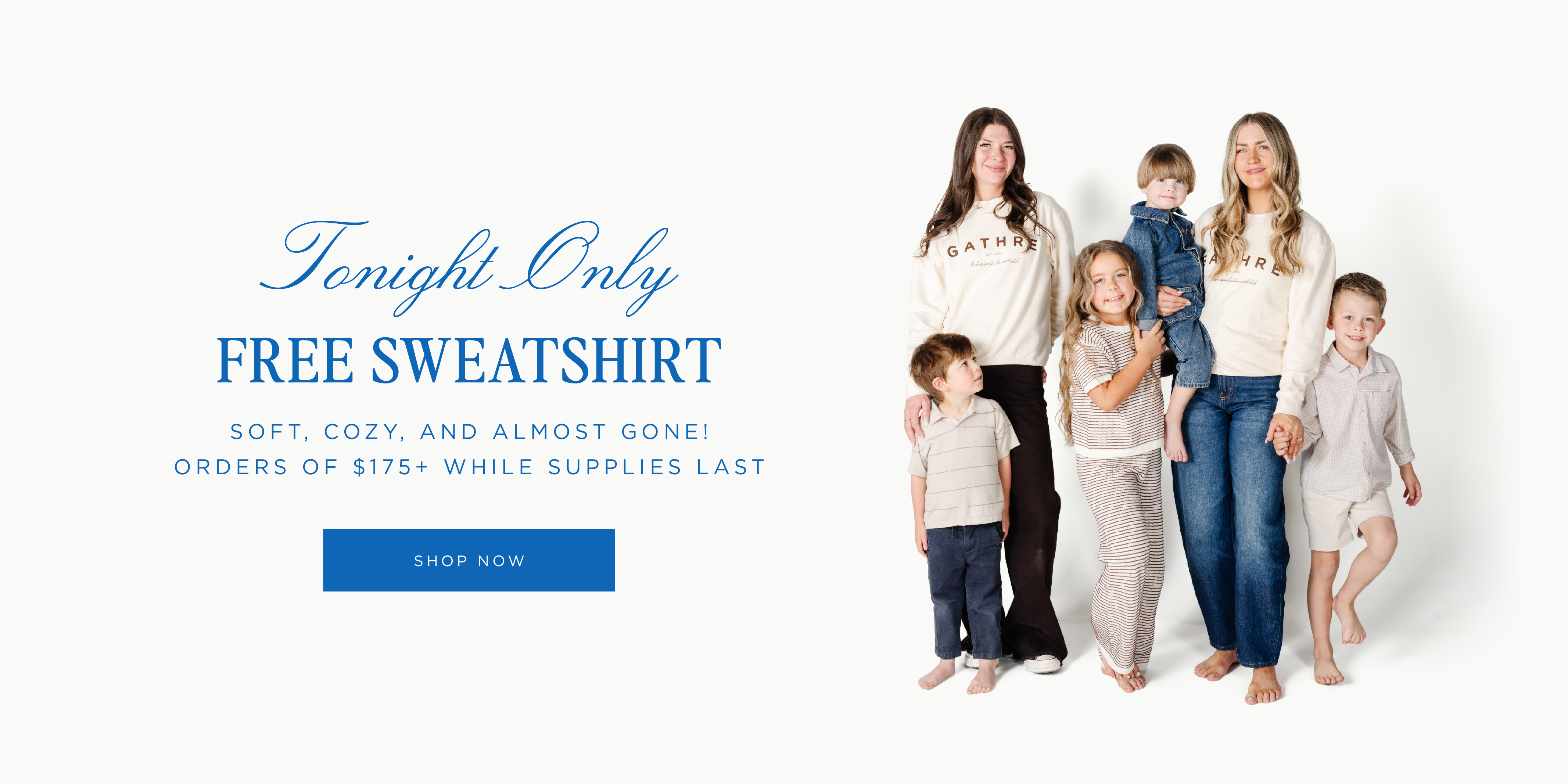 Tonight Only. Free Sweatshirt. Soft, cozy, and almost gone! Order of $175+ while supplies last. [SHOP NOW]
