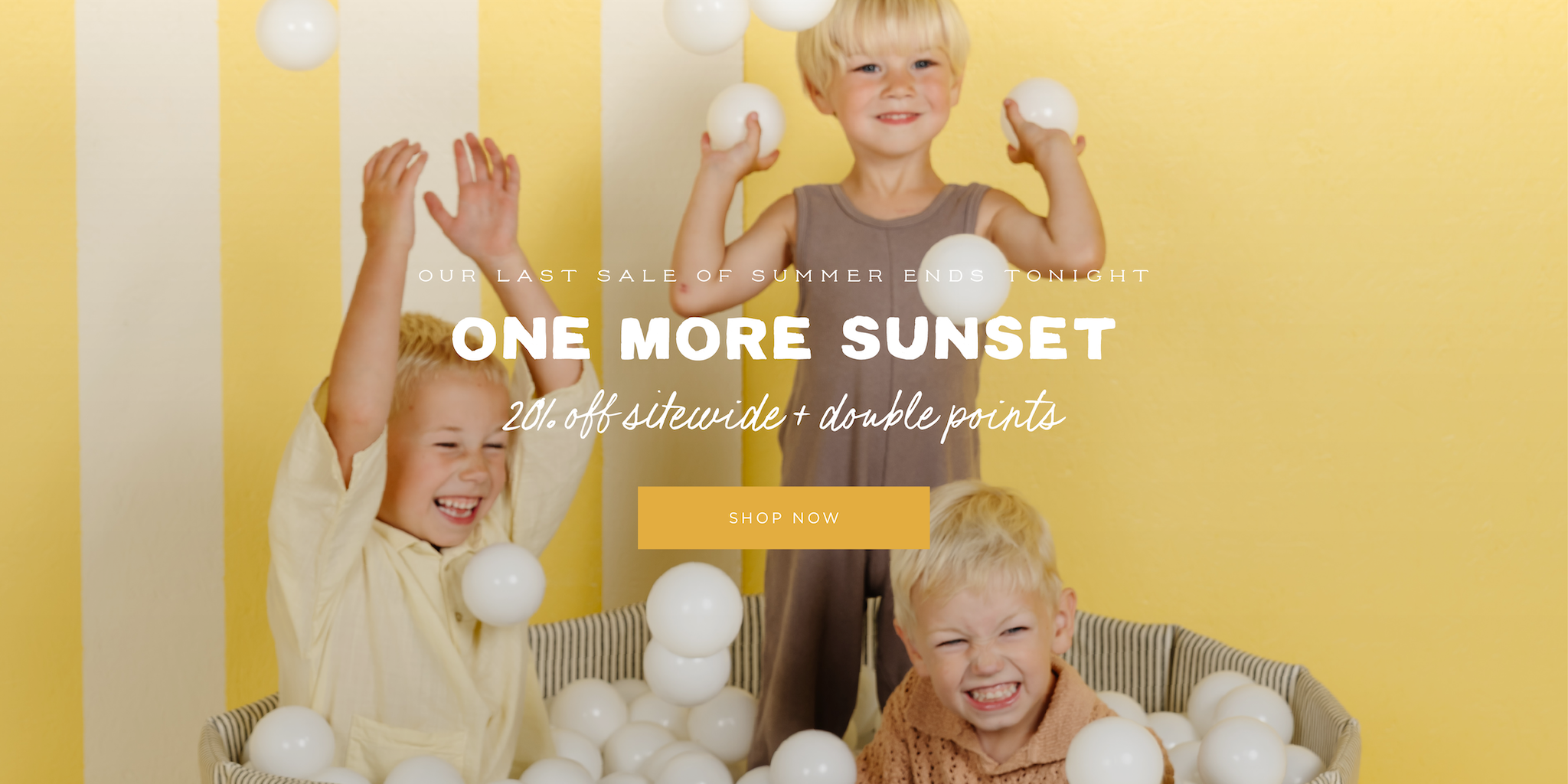 Our last sale of the summer ends tonight. One more sunset. 20% off sitewide + double poitns. [SHOP NOW]
